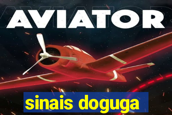sinais doguga